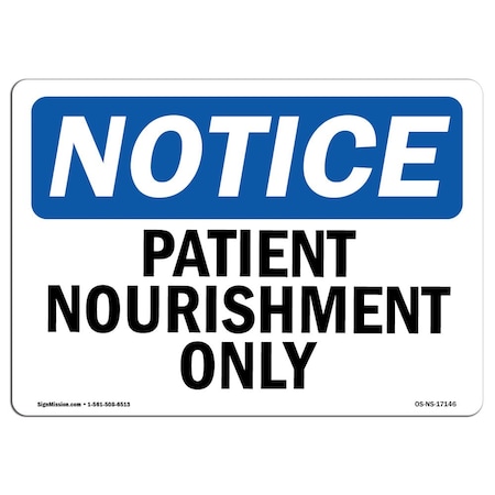 Signmission OSHA Notice, 5" Height, Patient Nourishment Only Sign, 7" X 5", Landscape OS-NS-D-57-L-17146